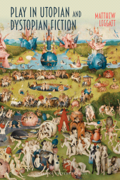 E-book, Play in Utopian and Dystopian Fiction, Liverpool University Press