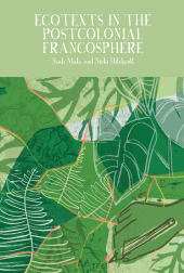E-book, Ecotexts in the Postcolonial Francosphere, Liverpool University Press