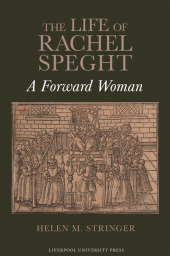 E-book, The Life of Rachel Speght : A Forward Woman, Liverpool University Press
