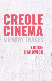 E-book, Creole Cinema: Memory Traces, Liverpool University Press