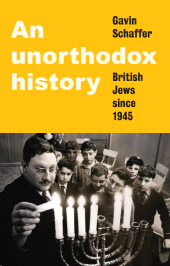 E-book, An unorthodox history : British Jews since 1945, Manchester University Press