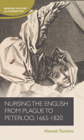 E-book, Nursing the English from plague to Peterloo, 1660-1820, Manchester University Press