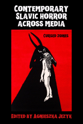 E-book, Contemporary Slavic horror across media : Cursed zones, Manchester University Press