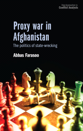 E-book, Proxy war in Afghanistan : The politics of state-wrecking, Manchester University Press