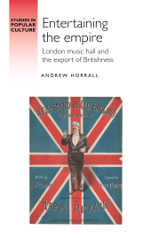 E-book, Entertaining the empire : London music hall and the export of Britishness, Manchester University Press