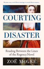 E-book, Courting Disaster : Reading Between the Lines of the Regency Novel, Manchester University Press