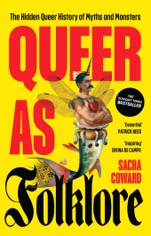 E-book, Queer as folklore : The hidden queer history of myths and monsters, Manchester University Press