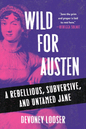 E-book, Wild for Austen : A rebellious, subversive, and untamed Jane, Manchester University Press