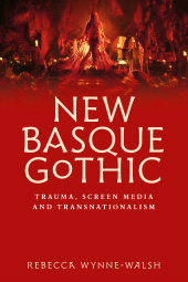 E-book, New Basque Gothic : Trauma, screen media and transnationalism, Manchester University Press
