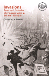 E-book, Invasions : Fears and fantasies of imagined wars in Britain, 1871-1918, Manchester University Press