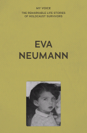 E-book, My Voice: Eva Neumann : Living for my family, Manchester University Press