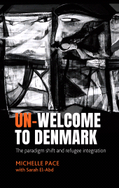E-book, Un-welcome to Denmark : The paradigm shift and refugee integration, Manchester University Press