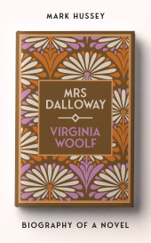 eBook, Mrs Dalloway : Biography of a novel, Manchester University Press