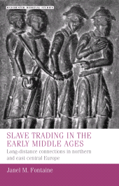 E-book, Slave trading in the Early Middle Ages : Long-distance connections in northern and east central Europe, Manchester University Press