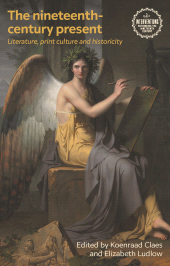 E-book, The nineteenth-century present : Literature, print culture and historicity, Manchester University Press