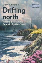 eBook, Drifting north : Finding a sustainable future in Scotland's past, Manchester University Press