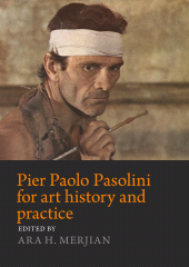 E-book, Pier Paolo Pasolini for art history and practice : Aesthetics and politics, Manchester University Press