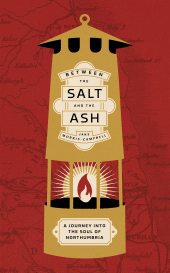 E-book, Between the salt and the ash : A journey into the soul of Northumbria, Manchester University Press
