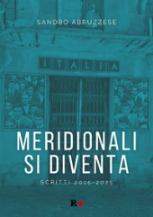 E-book, Meridionali si diventa : scritti 2015-2025, Rogas edizioni