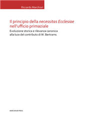 eBook, Il principio della «necessitas ecclesiae» nell'ufficio primaziale. Evoluzione storica e rilevanza canonica alla luce del contributo di W. Bertrams, Marcianum Press