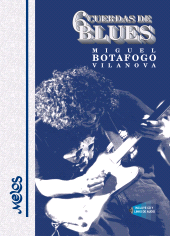 E-book, Seis cuerdas de blues : Miguel Botafogo Vilanova, Melos Ediciones Musicales