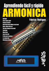 E-book, Armónica : Aprendiendo fácil y rápido. Para armónica diatónica y cromática, Melos Ediciones Musicales