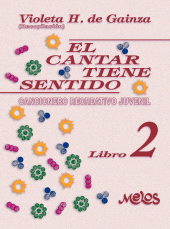 m, El cantar tiene sentido : Libro 2. Cancionero recreativo juvenil, Melos Ediciones Musicales