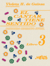 m, El cantar tiene sentido : Libro 3. Cancionero recreativo juvenil, Melos Ediciones Musicales
