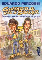 E-book, Guitarra vas a sonar : caminos para aprender a acompañarse con la guitarra, Melos Ediciones Musicales