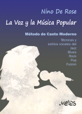 E-book, La voz y la música popular : Método de canto moderno, Técnicas y estilos vocales del Jazz, Blues, Rock, Pop, Fusión, Melos Ediciones Musicales