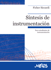 m, Síntesis de instrumentación : Para estudiantes de instrumentación. Ficher Siccardi, Melos Ediciones Musicales