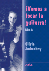 m, Vamos a tocar la guitarra : libro A, acordes, juegos, introducción al lenguaje musical pequeñas piezas, Melos Ediciones Musicales