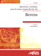 E-book, Berens. Ejercicios y estudios para la mano izquierda, Op. 89 : Piano. Revisión de John Montes, Melos Ediciones Musicales