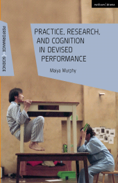 E-book, Practice, Research, and Cognition in Devised Performance, Methuen Drama