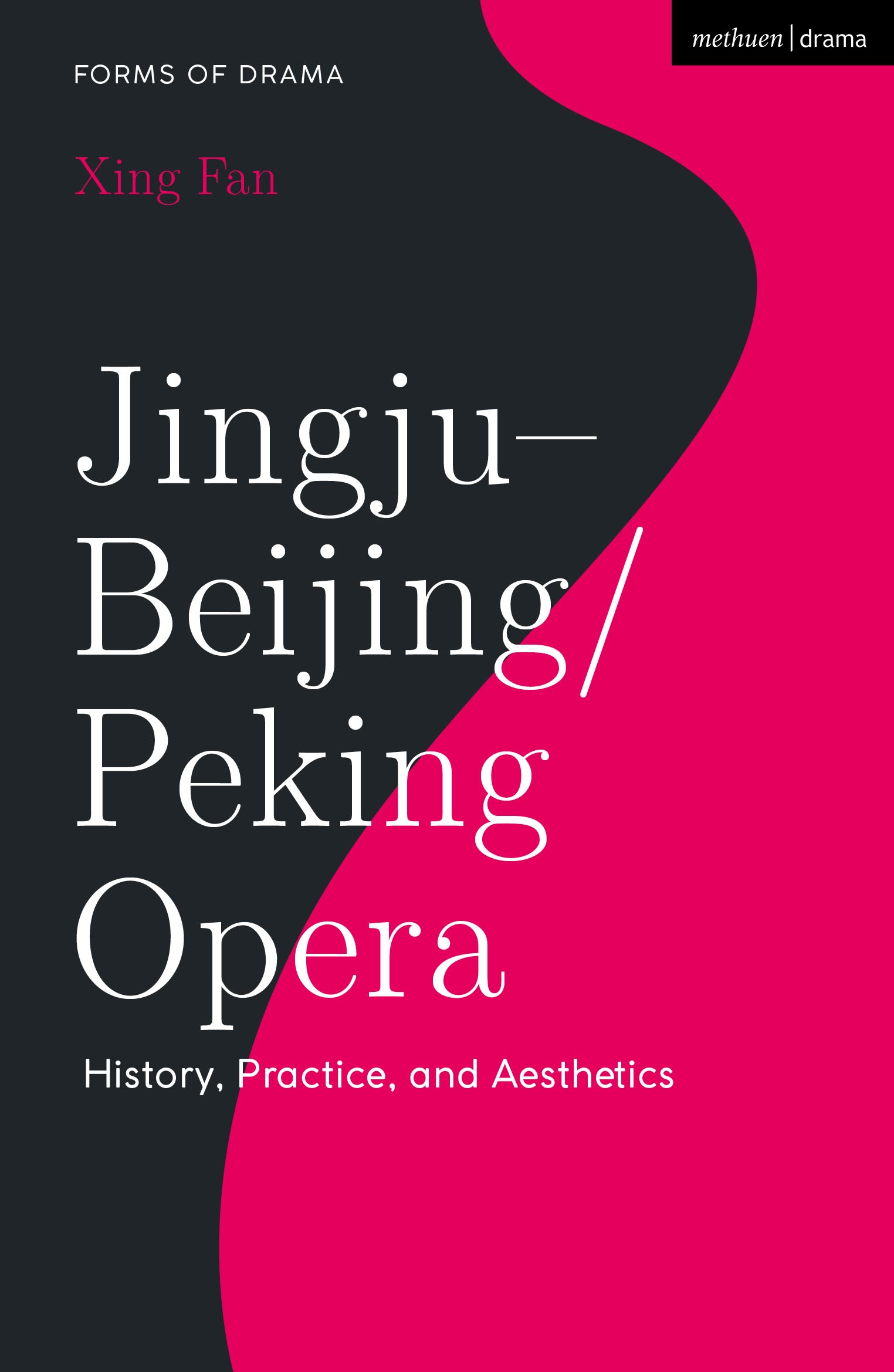 eBook, Jingju - Beijing/Peking Opera : History, Practice, and Aesthetics, Methuen Drama