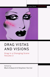 E-book, Drag Vistas and Visions : Drag in a Changing Scene Volume 3, Methuen Drama