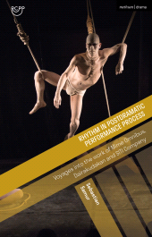 E-book, Rhythm in Postdramatic Performance Process : Voyages into the Work of Mime Omnibus, Dairakudakan and SITI Company, Methuen Drama