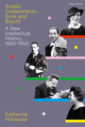 E-book, Artistic Collaboration, Exile, and Brecht : A New Intellectual History, 1900-1950, Methuen Drama
