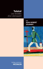 eBook, Tolstoï : Les révoltes d'un clairvoyant, Éditions Michalon