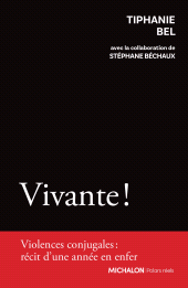 eBook, Vivante ! : Violences conjugales : récit d'une année en enfer, Éditions Michalon