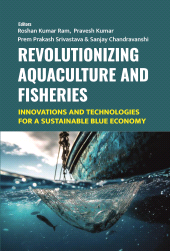E-book, Revolutionizing Aquaculture and Fisheries: Innovations and Technologies for a Sustainable Blue Economy, New India Publishing Agency