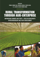E-book, Rural Transformation through Agri-Enterprise: Empowering Farmers and Youth ââÂÂ¬" Focus on Grassroots Entrepreneurship and Youth Involvement, New India Publishing Agency