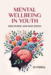 E-book, Mental Wellbeing in Youth: Discourse and Solutions, New India Publishing Agency