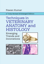 eBook, Techniques in Veterinary Anatomy and Histology: Emerging Trends and Innovations: 2nd Fully Revised and Enlarged Edition, New India Publishing Agency