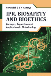 E-book, IPR, Biosafety and Bioethics: Concepts, Regulations and Applications in Biotechnology, New India Publishing Agency