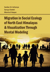E-book, Migration in Social Ecology of North East Himalayas and Visualization through Mental Modeling, New India Publishing Agency