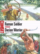 eBook, Roman Soldier vs Dacian Warrior : Dacian Wars AD 85-106, Osprey Publishing