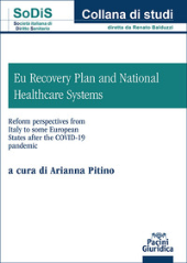 E-book, EU Recovery Plan and National Healthcare Systems : Reform perspectives from Italy to some European States after COVID-19 Pandemic, Pacini Editore