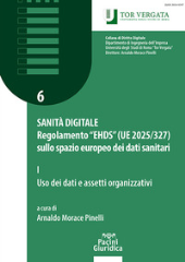 eBook, Sanità digitale : regolamento "EHDS" (UE 2025/327) sullo spazio europeo dei dati sanitari :I : uso dei dati e assetti organizzativi, Pacini