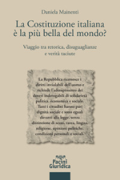 eBook, La Costituzione italiana è la più bella del mondo? : viaggio tra retorica, disuguaglianze e verità taciute : elogio critico di una Carta incompiuta, Pacini